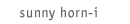 sunny horn-i